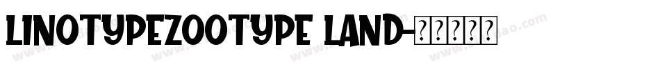 LinotypeZootype Land字体转换